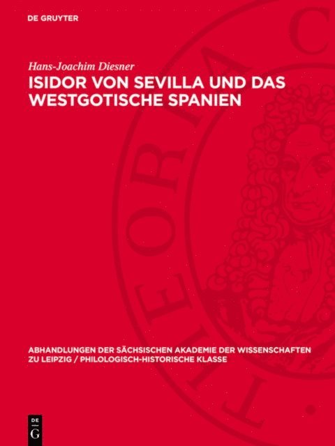 Hans-Joachim Diesner - Isidor von Sevilla und das westgotische Spanien, E-bok