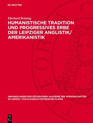 Humanistische Tradition Und Progressives Erbe Der Leipziger Anglistik/Amerikanistik