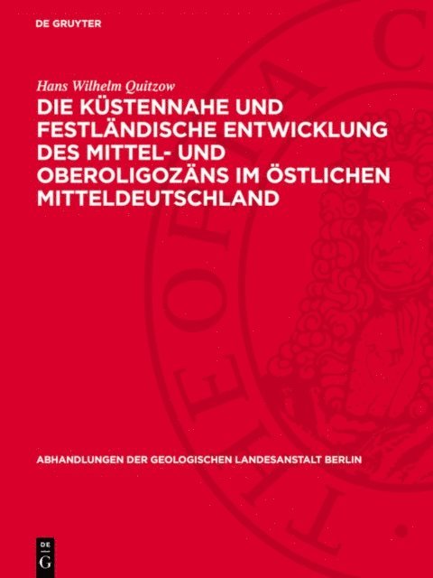 Hans Wilhelm Quitzow - Die Küstennahe und festländische Entwicklung des Mittel- und Oberoligozäns im östlichen Mitteldeutschland, E-bok