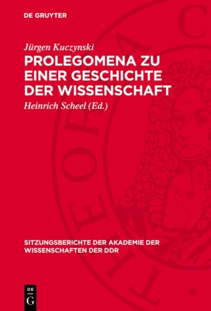 Jurgen Kuczynski, Heinrich Scheel - Prolegomena zu einer Geschichte der Wissenschaft, E-bok