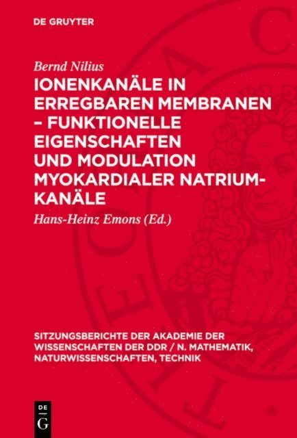 Bernd Nilius, Hans-Heinz Emons - Ionenkanäle in erregbaren Membranen – funktionelle Eigenschaften und Modulation myokardialer Natrium-Kanäle, E-bok