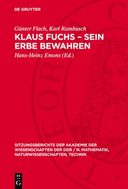 Karl Rambusch, Gunter Flach, Hans-Heinz Emons - Klaus Fuchs – Sein Erbe bewahren, E-bok