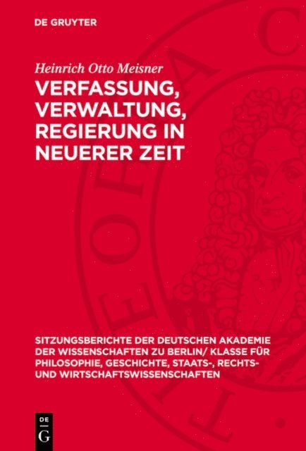 Heinrich Otto Meisner - Verfassung, Verwaltung, Regierung in neuerer Zeit, E-bok