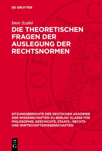 Imre Szabo - Die theoretischen Fragen der Auslegung der Rechtsnormen, E-bok