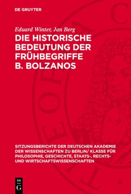 Jan Berg, Eduard Winter - Die historische Bedeutung der Frühbegriffe B. Bolzanos, E-bok
