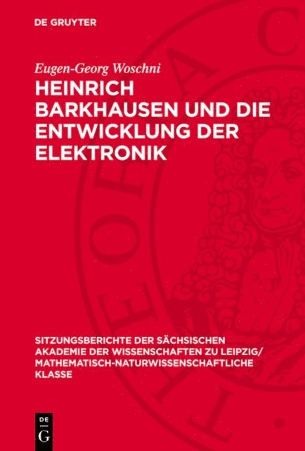 Eugen-Georg Woschni - Heinrich Barkhausen und die Entwicklung der Elektronik, E-bok