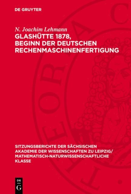 N. Joachim Lehmann - Glashütte 1878, Beginn der Deutschen Rechenmaschinenfertigung, E-bok