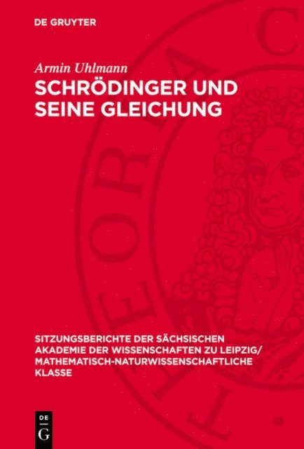 Armin Uhlmann - Schrödinger und seine Gleichung, E-bok