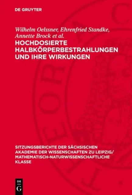 Annette Brock et al., Ehrenfried Standke, Wilhelm Oelssner - Hochdosierte Halbkörperbestrahlungen und ihre Wirkungen, E-bok. Tillgänglighet: Lägg i varukorg