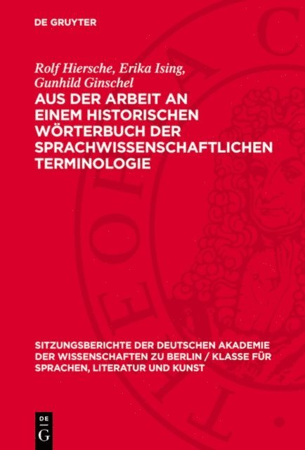 Gunhild Ginschel, Erika Ising, Rolf Hiersche - Aus der Arbeit an einem historischen Wörterbuch der sprachwissenschaftlichen Terminologie, E-bok