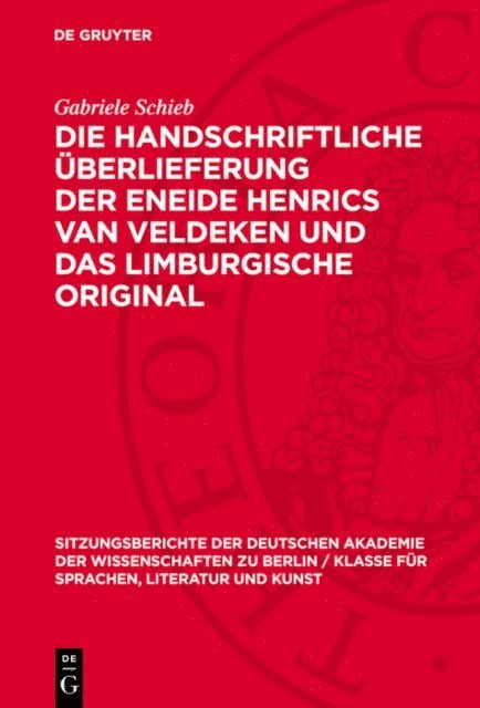 Gabriele Schieb - Die handschriftliche Überlieferung der Eneide Henrics van Veldeken und das Limburgische Original, E-bok