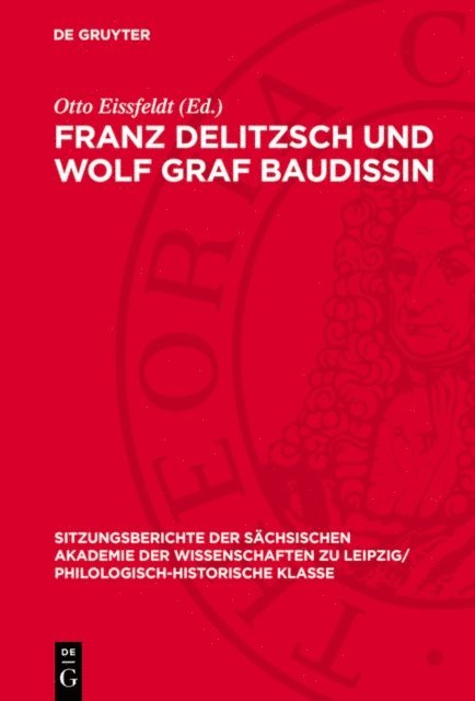 Otto Eissfeldt - Franz Delitzsch und Wolf Graf Baudissin, E-bok