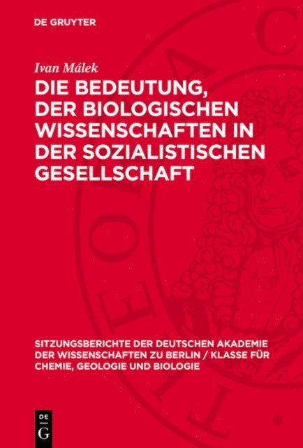 Ivan Malek - Die Bedeutung, der biologischen Wissenschaften in der sozialistischen Gesellschaft, E-bok