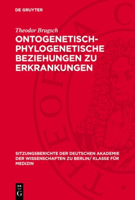Theodor Brugsch - Ontogenetisch-phylogenetische Beziehungen zu Erkrankungen, E-bok