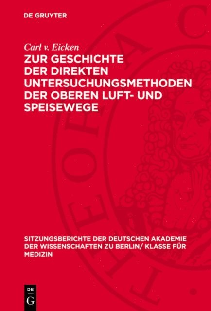 Carl v. Eicken - Zur Geschichte der direkten Untersuchungsmethoden der oberen Luft- und Speisewege, E-bok