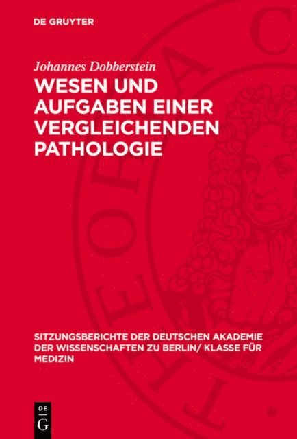 Johannes Dobberstein - Wesen und Aufgaben einer vergleichenden Pathologie, E-bok