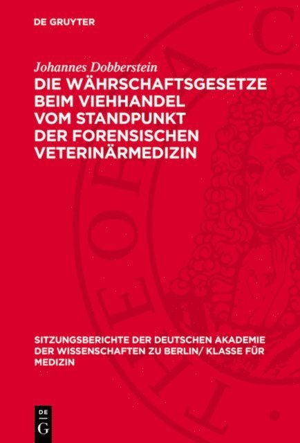 Johannes Dobberstein - Die Währschaftsgesetze beim Viehhandel vom Standpunkt der forensischen Veterinärmedizin, E-bok