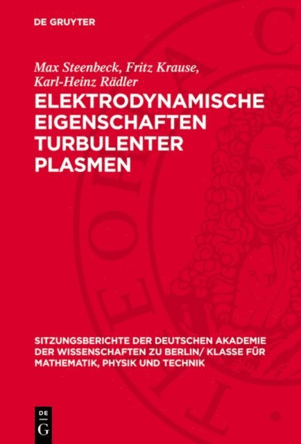 Karl-Heinz Radler, Fritz Krause, Max Steenbeck - Elektrodynamische Eigenschaften turbulenter Plasmen, E-bok
