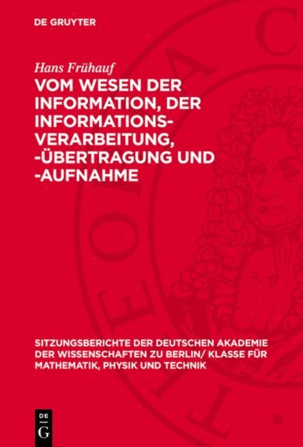 Hans Fruhauf - Vom Wesen der Information, der Informations-Verarbeitung, -Übertragung und -Aufnahme, E-bok