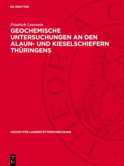 Friedrich Leutwein - Geochemische Untersuchungen an den Alaun- und Kieselschiefern Thüringens, E-bok