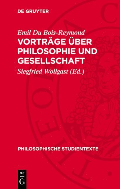 Emil Du Bois-Reymond, Siegfried Wollgast - Vorträge über Philosophie und Gesellschaft, E-bok