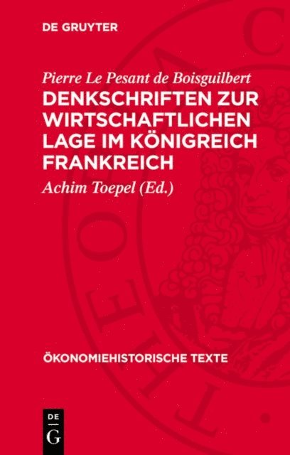 Pierre Le Pesant de Boisguilbert, Achim Toepel - Denkschriften zur wirtschaftlichen Lage im Königreich Frankreich, E-bok