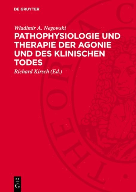 Wladimir A. Negowski, Richard Kirsch - Pathophysiologie und Therapie der Agonie und des klinischen Todes, E-bok