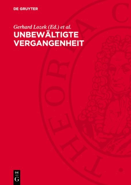 Walter Schmidt, Helmut Meier, Heinz Heitzer, Werner Berthold, Gerhard Lozek - Unbewältigte Vergangenheit, E-bok