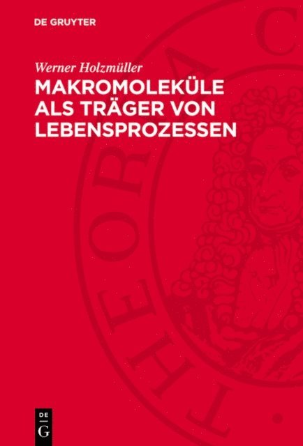 Werner Holzmuller - Makromoleküle als Träger von Lebensprozessen, E-bok