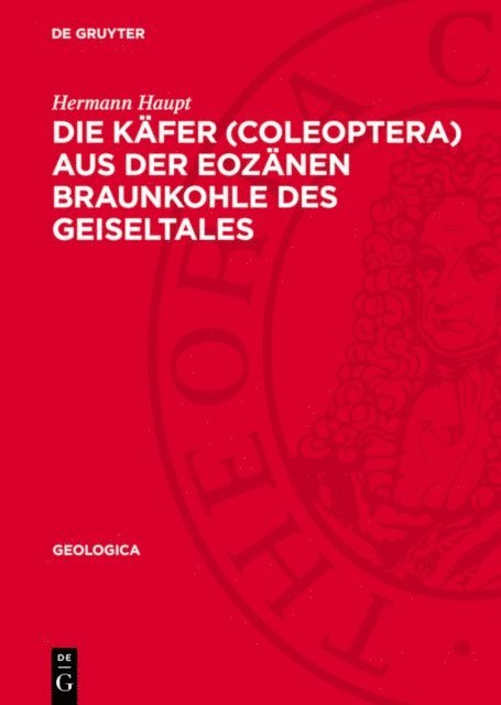 Hermann Haupt - Die Käfer (Coleoptera) aus der eozänen Braunkohle des Geiseltales, E-bok