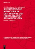 Asymptotische Methoden in Der Theorie Der Nichtlinearen Schwingungen