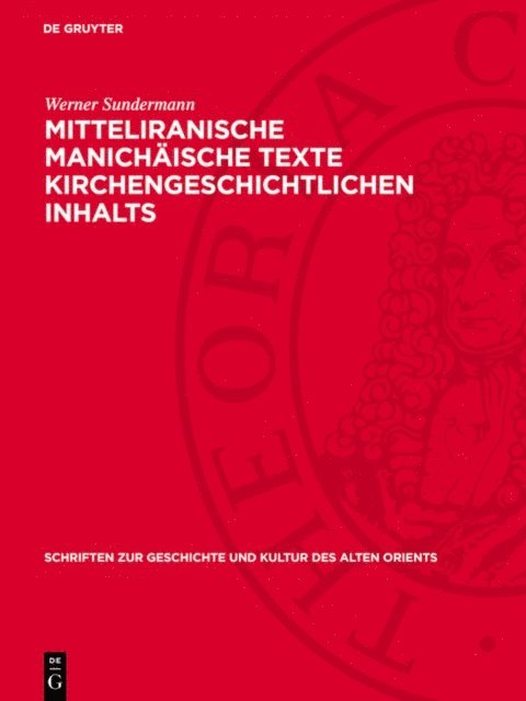 Werner Sundermann - Mitteliranische manichäische Texte kirchengeschichtlichen Inhalts, E-bok