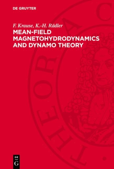 K.-H. Radler, F. Krause - Mean-Field Magnetohydrodynamics and Dynamo Theory, E-bok