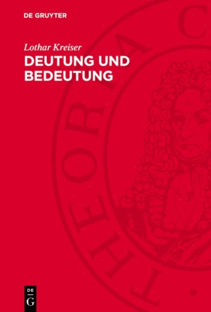 Lothar Kreiser - Deutung und Bedeutung, E-bok