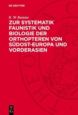 K W Ramme - Zur Systematik Faunistik Und Biologie Der Orthopteren Von Südost-Europa Und Vorderasien, Inbunden