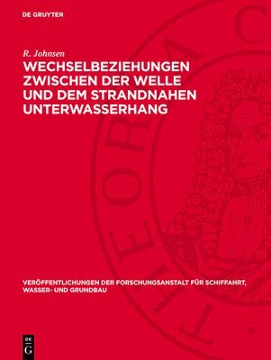 R Johnsen - Wechselbeziehungen Zwischen Der Welle Und Dem Strandnahen Unterwasserhang, Inbunden