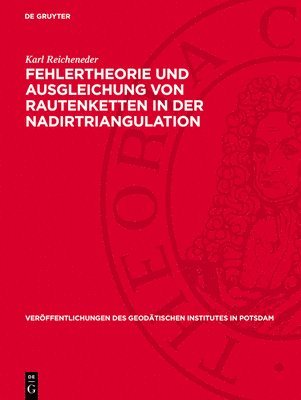 Karl Reicheneder - Fehlertheorie Und Ausgleichung Von Rautenketten in Der Nadirtriangulation, Inbunden