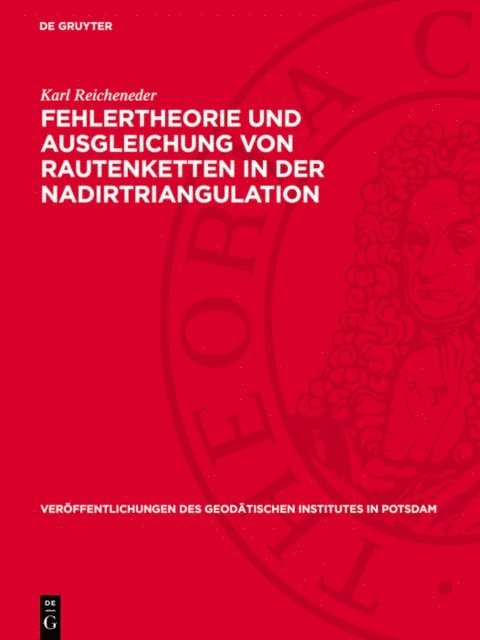 Karl Reicheneder - Fehlertheorie und Ausgleichung von Rautenketten in der Nadirtriangulation, E-bok