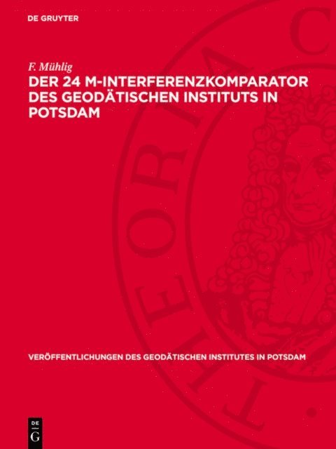 F. Muhlig - Der 24 m-Interferenzkomparator des geodätischen Instituts in Potsdam, E-bok
