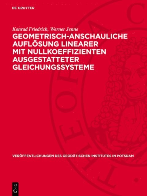 Werner Jenne, Konrad Friedrich - Geometrisch-anschauliche Auflösung linearer mit Nullkoeffizienten ausgestatteter Gleichungssysteme, E-bok
