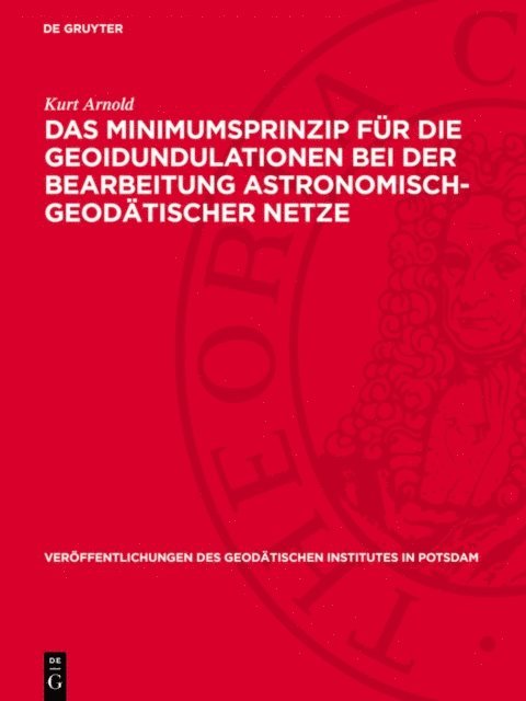 Kurt Arnold - Das Minimumsprinzip für die Geoidundulationen bei der Bearbeitung astronomisch-geodätischer Netze, E-bok