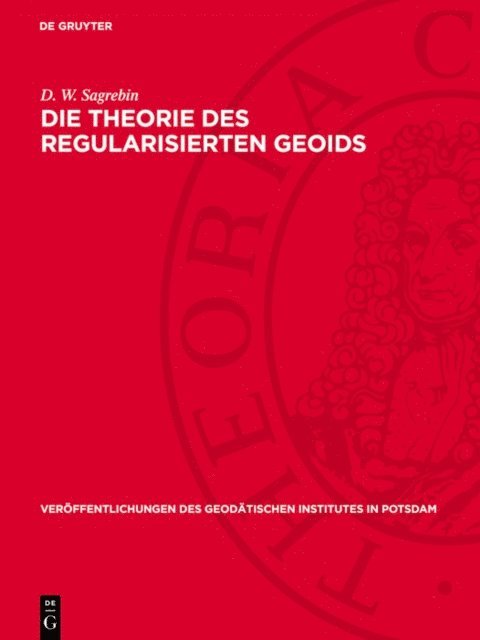D. W. Sagrebin - Die Theorie des regularisierten Geoids, E-bok