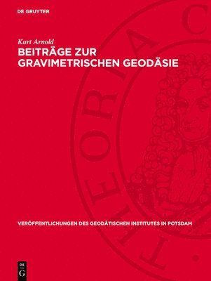 Kurt Arnold - Beiträge Zur Gravimetrischen Geodäsie, Inbunden