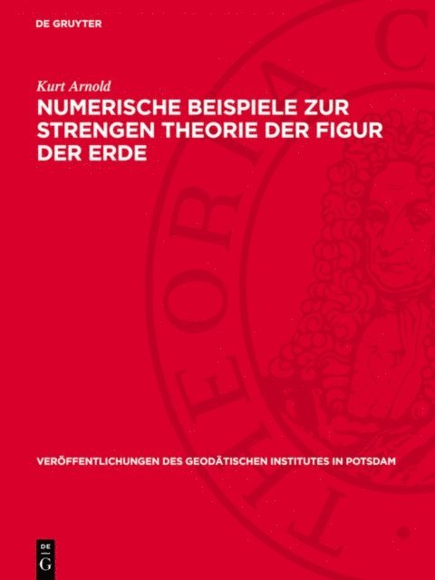 Kurt Arnold - Numerische Beispiele zur strengen Theorie der Figur der Erde, E-bok