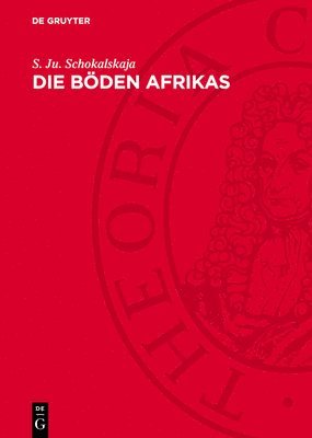 S Ju Schokalskaja - Die Böden Afrikas, Inbunden
