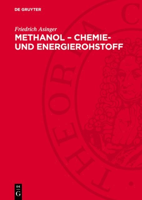 Friedrich Asinger - Methanol – Chemie- und Energierohstoff, E-bok