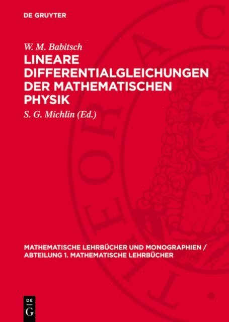 W. M. Babitsch, S. G. Michlin, L. von Wolfersdorf - Lineare Differentialgleichungen der mathematischen Physik, E-bok
