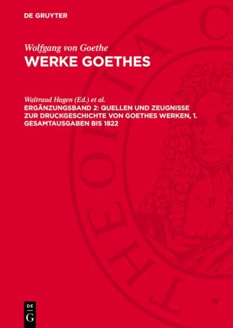 Edith Nahler, Waltraud Hagen - Quellen und Zeugnisse zur Druckgeschichte von Goethes Werken, 1. Gesamtausgaben bis 1822, E-bok