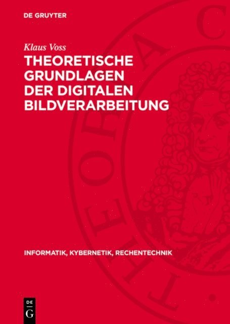 Klaus Voss - Theoretische Grundlagen der digitalen Bildverarbeitung, E-bok