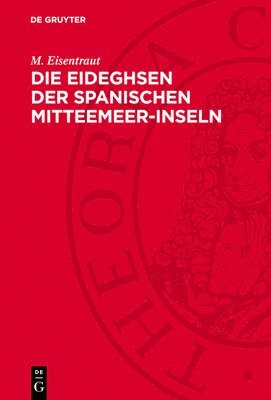 M Eisentraut - Die Eideghsen Der Spanischen Mitteemeer-Inseln, Inbunden